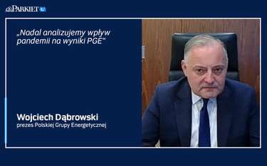 Wojciech Dąbrowski: PGE opublikuje wyniki za drugi kwartał w połowie września