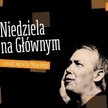 Piosenki Wojciecha Młynarskiego "NIEDZIELA NA GŁÓWNYM", Luna Music, 2011