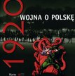 „1920. Wojna o Polskę”, Ośrodek „Karta”, Narodowe Centrum Kultury, Warszawa 2010