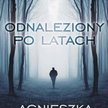 „Odnaleziony po latach” Agnieszki Szygendy. Nie uciekać od przeszłości