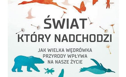 „Świat, który nadchodzi": Drzewa ruszają w drogę. Recenzja