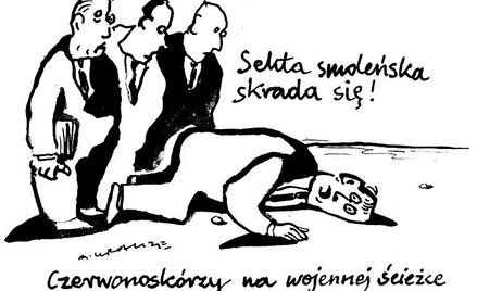 Komentarz rysunkowy. Sekta smoleńska skrada się!