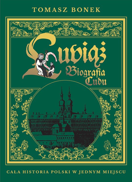 „Lubiąż. Biografia Cudu. Cała historia Polski w jednym miejscu”