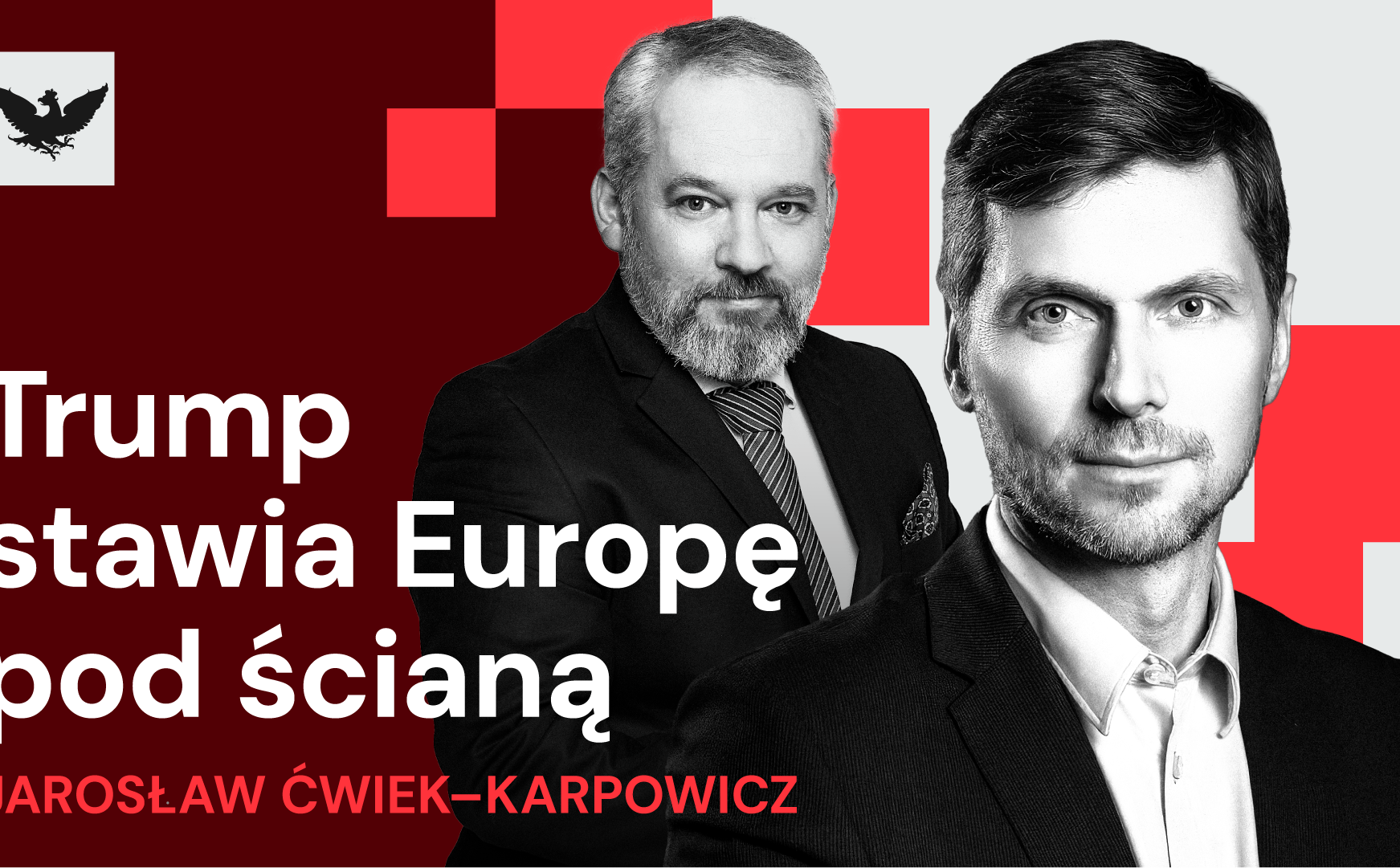 „Rzecz w tym”: Świat według Trumpa – Ameryka odizolowana, Europa na peryferiach, Rosja poza radarem