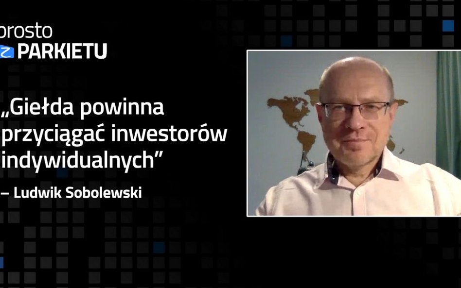 Ludwik Sobolewski: Priorytetem giełdy powinni być inwestorzy indywidualni