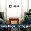Lady Gaga - wróg publiczny
