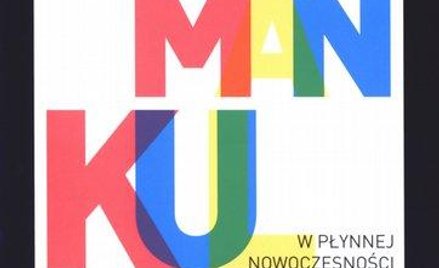 „ Miłość, Europa, świat Zygmunta Baumana" reż Krzysztof Rzączyński , film wyprodukowany przez Narodo