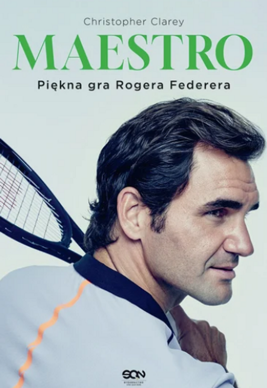 Christopher Clarey MAESTRO. PIĘKNA GRA ROGERA FEDERERA Przeł. Mateusz Grzywa, SQN, Kraków 2025