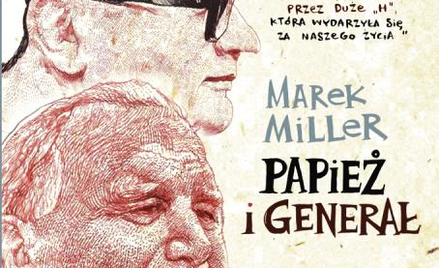 Marek Miller, „Papież i generał”, Narodowe Centrum Kultury, Warszawa, 2016