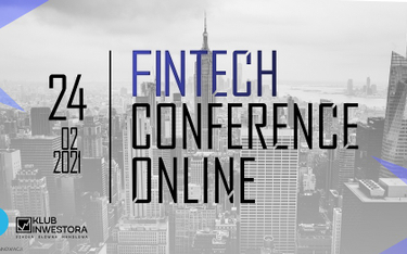 Fintech Conference Online - praktycy biznesu o branży