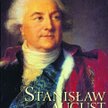 Potężny katalog o Stanisławie Auguście, znakomicie uzupełniający najnowszą ogromną wystawę w Zamku K