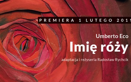 Umberto Eco "Imię róży". Reżyseria: Radosław Rychcik.