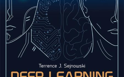 Terrence J. Sejnowski Deep learning . Głęboka rewolucja. Kiedy sztuczna inteligencja spotyka się z l