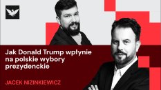 Rzecz w tym | Dlaczego Donald Trump nie poprze Karola Nawrockiego?