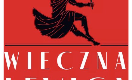 "Wieczna lewica": Za mało lewicy w lewicy