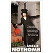Amélie Nothomb "Zbrodnia hrabiego Neville’a". Przeł. Małgorzata Kozłowska, Wydawnictwo Literackie, 2