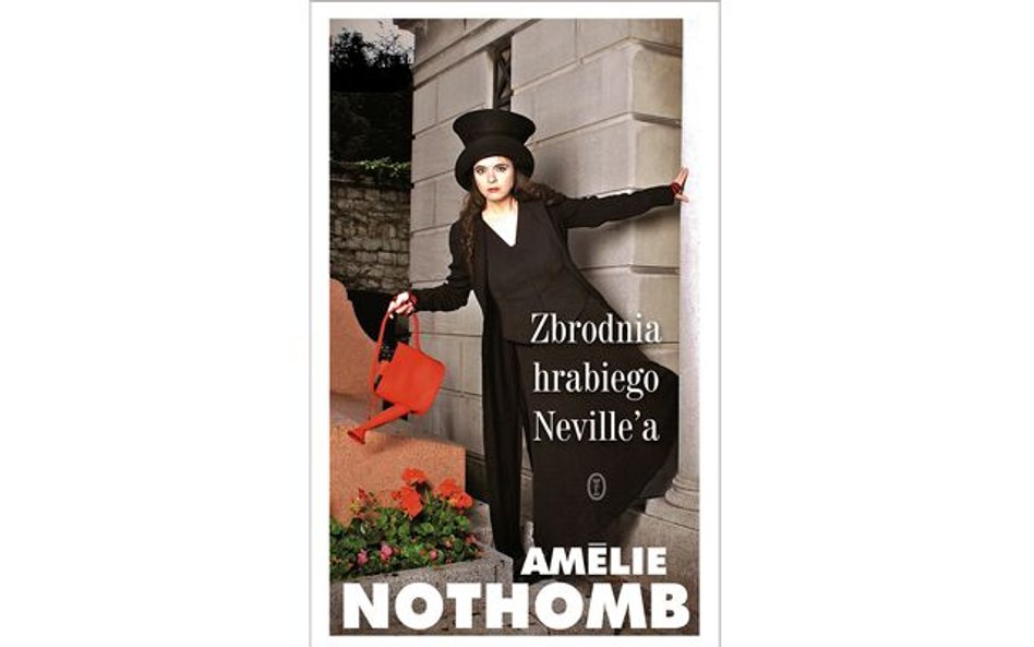 Amélie Nothomb "Zbrodnia hrabiego Neville’a". Przeł. Małgorzata Kozłowska, Wydawnictwo Literackie, 2