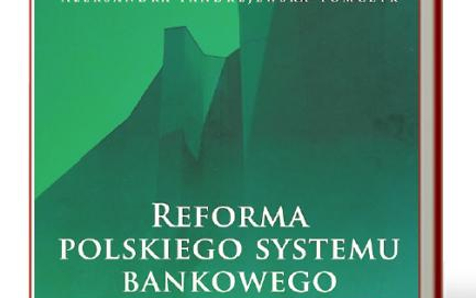 Piotr Aleksandrowicz, Aleksandra Fandrejewska, "Reforma polskiego systemu bankowego", Fundacja NBP