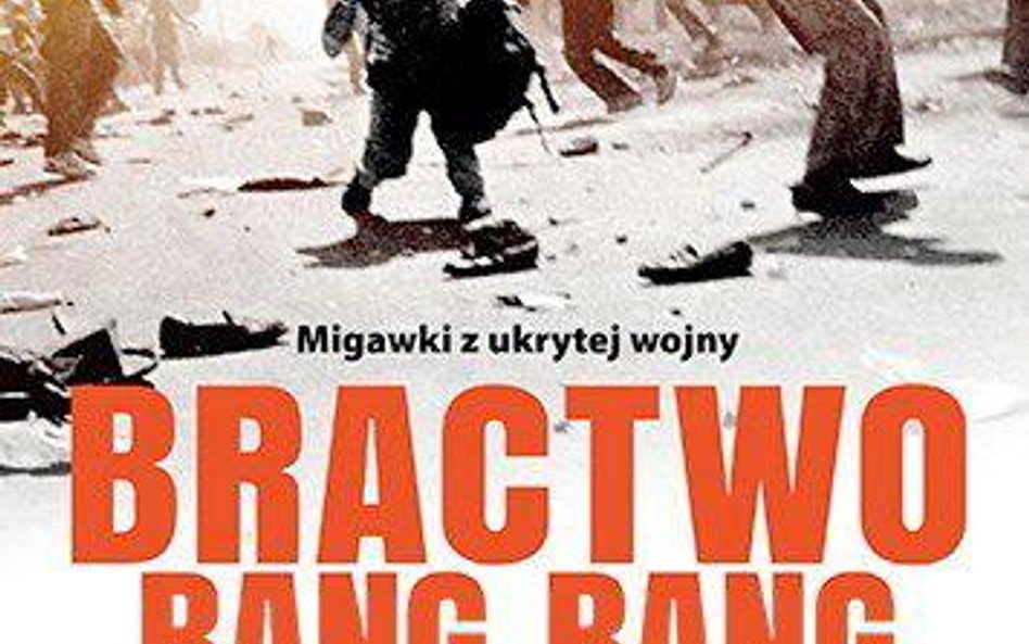 Greg Marinovich, Jo?o Silva Bractwo bang bang Przeł. Wojciech Jagielski, Sine Qua Non, Kraków 2012