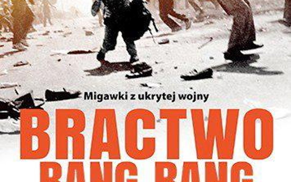 Greg Marinovich, Jo?o Silva Bractwo bang bang Przeł. Wojciech Jagielski, Sine Qua Non, Kraków 2012