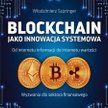 Blockchain jako innowacja systemowa prof. Włodzimierz Szpringer Wyd. Poltext Warszawa 2019