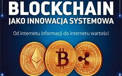 Blockchain jako innowacja systemowa prof. Włodzimierz Szpringer Wyd. Poltext Warszawa 2019