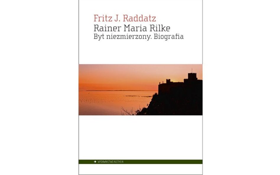 „Rainer Maria Rilke. Byt niezmierzony. Biografia”. Dandys, kuglarz, geniusz