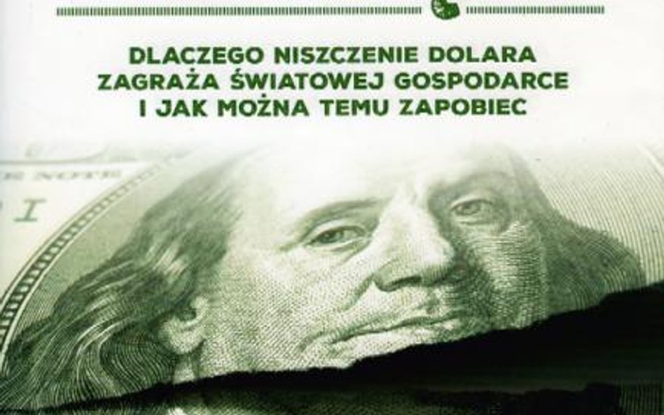 „Pieniądz. Dlaczego niszczenie dolara zagraża światowej gospodarce i jak można temu zapobiec”, Steve