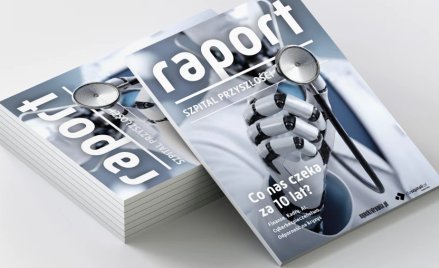 Ukazał się raport „Szpital przyszłości”