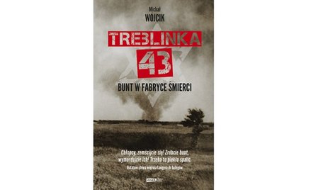 „Treblinka 43”. Niewygodny bunt Żydów
