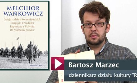 Wańkowicz wraca w pełni chwały