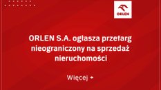 ORLEN S.A. ogłasza dnia 14.09.2026 roku przetarg nieograniczony na sprzedaż nieruchomości