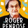 „Sir Roger Penrose. Geniusz i jego droga do rzeczywistości”