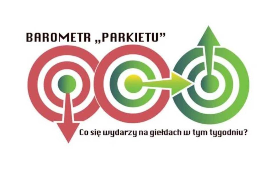 Barometr „Parkietu”. Co się wydarzy na giełdach w nadchodzącym tygodniu?