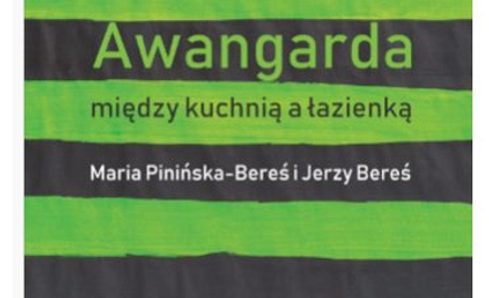 „Awangarda między kuchnią a łazienką. Maria Pinińska-Bereś i Jerzy Bereś”: Sztuka przy kuchennym sto