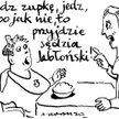 Komentarz rysunkowy. Jedz zupkę