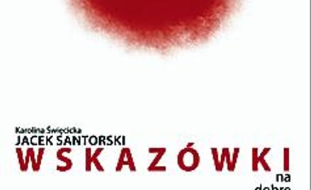 Jacek Santorski "wskazówki na dobre i złe czasy" Wyd. Jacek Santorski & Co 2009