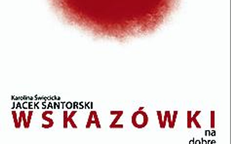 Jacek Santorski "wskazówki na dobre i złe czasy" Wyd. Jacek Santorski & Co 2009