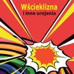 Wścieklizna i inne urojenia - konkurs