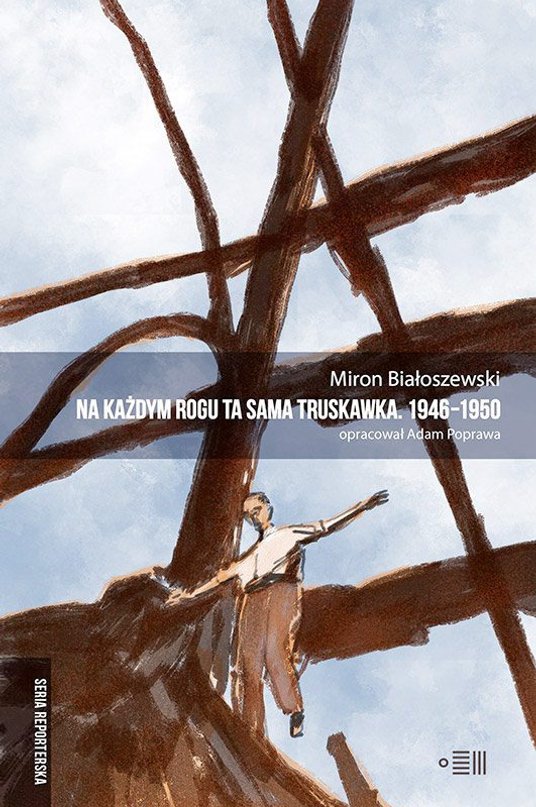 Miron Białoszewski - „Na każdym rogu ta sama truskawka”. Wybór i opracowanie: Adam Poprawa. Dowody N