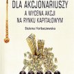 Bożena Horbaczewska, „Wypłaty dla akcjonariuszy a wycena akcji na rynku kapitałowym” CeDeWu, Warszaw