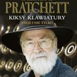 Terry Pratchett, "Kiksy klawiatury", tłum. Piotr W Cholewa, Prószyński i S-ka, Warszawa 2015