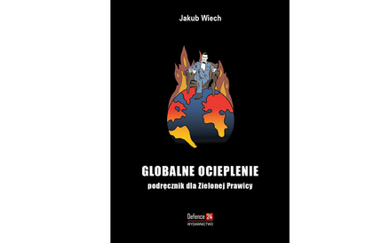 Jakub Wiech Globalne ocieplenie. Podręcznik dla Zielonej Prawicy Defence 24, 2020