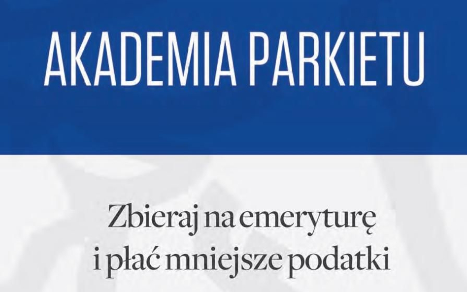 Akademia Parkietu: O oszczędzaniu na emeryturę