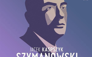 Jacek Kaspszyk Szymanowski, Warner Classics, CD, 2017