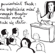Komentarz rysunkowy. I powiedział Tusk