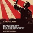 Maciej Szlinder, „Bezwarunkowy dochód podstawowy, Rewolucyjna reforma społeczeństwa XXI wieku”, Wyda