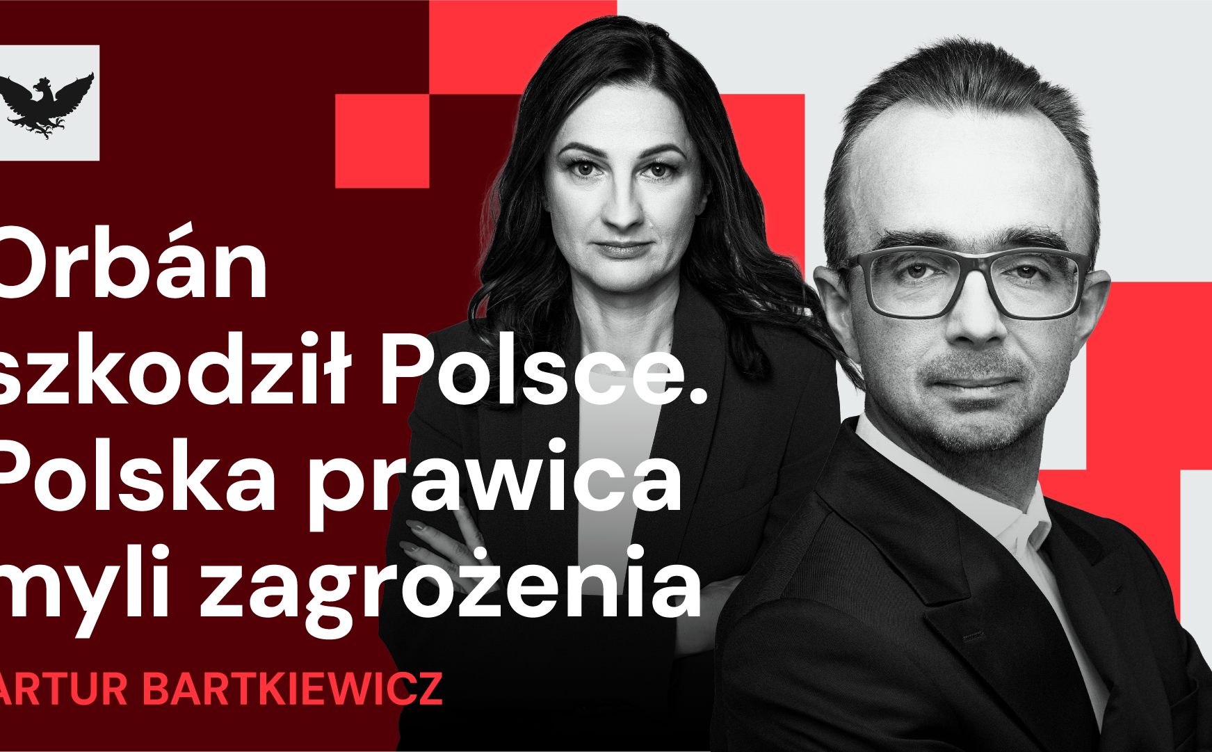 Artur Bartkiewicz: PiS stawiał na Viktora Orbána, bo liczy, iż Rosja nam nie zagrozi