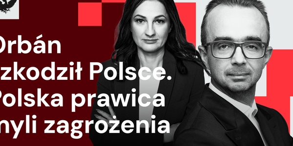 Artur Bartkiewicz: PiS stawiał na Viktora Orbána, bo liczy, iż Rosja nam nie zagrozi