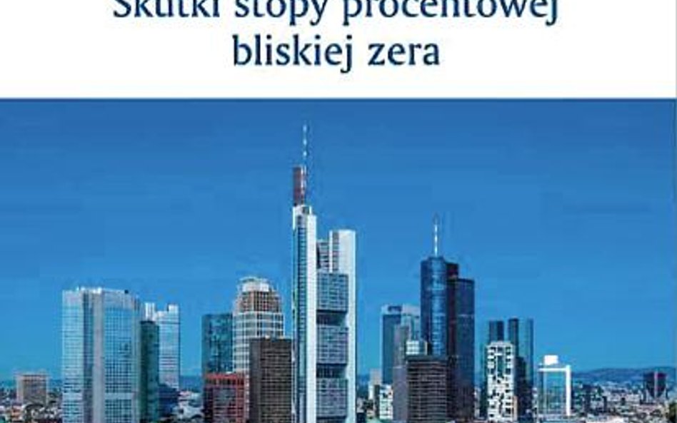 Andrzej Rzońca, Kryzys banków centralnych. Skutki stopy procentowej bliskiej zera, Wydawnictwo C.H. 